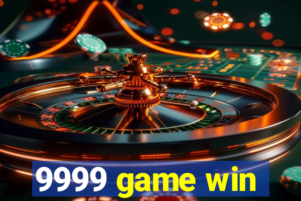 9999 game win